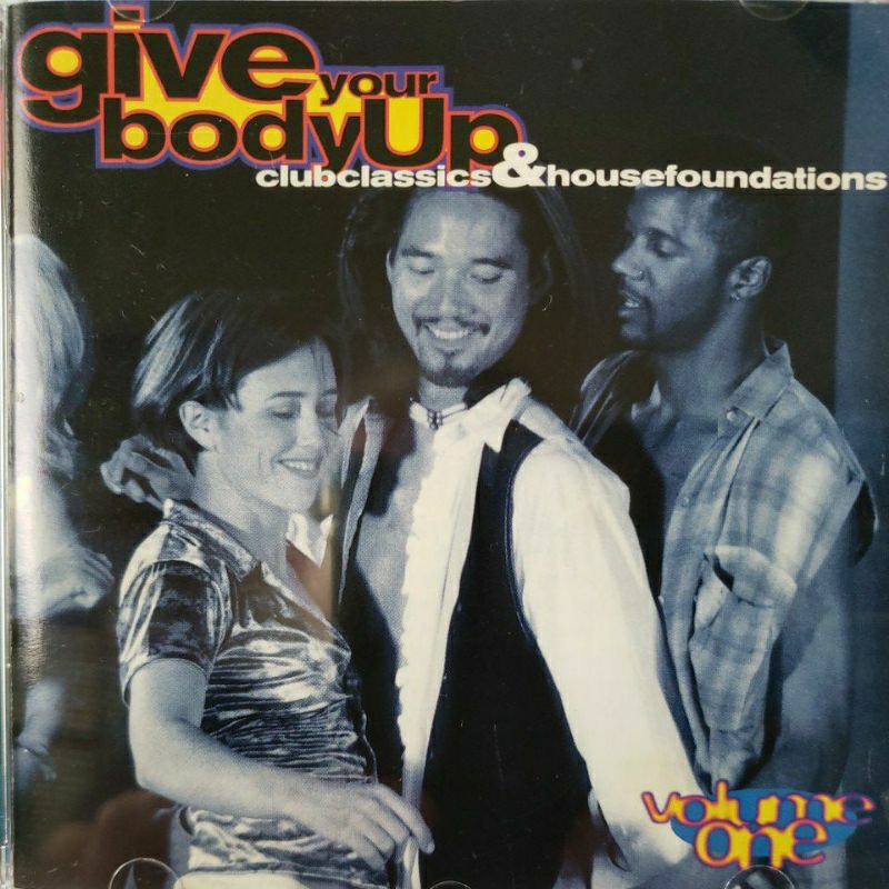 Cd Give Your Body Up Clubclassics&housefoundations -  Volume One - Raro -  Importado