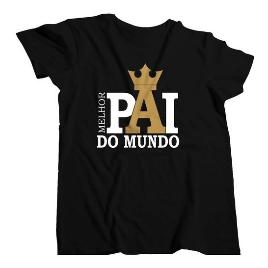 Blusa camiseta Dia dos Pais presente para o Pai frase Melhor pai do mundo