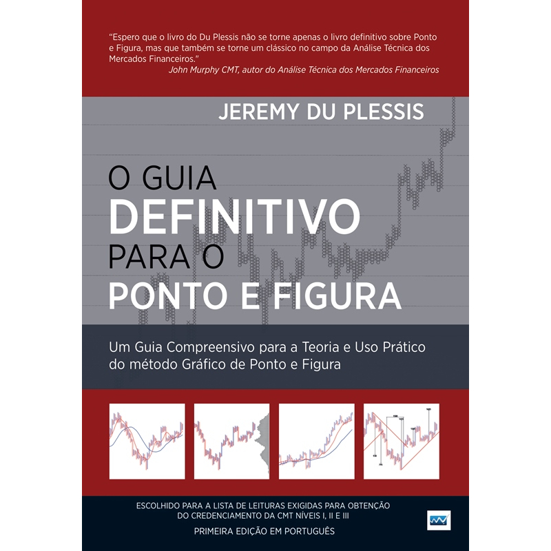O GUIA DEFINITIVO PARA O PONTO E FIGURA (em português) — Jeremy Du Plessis