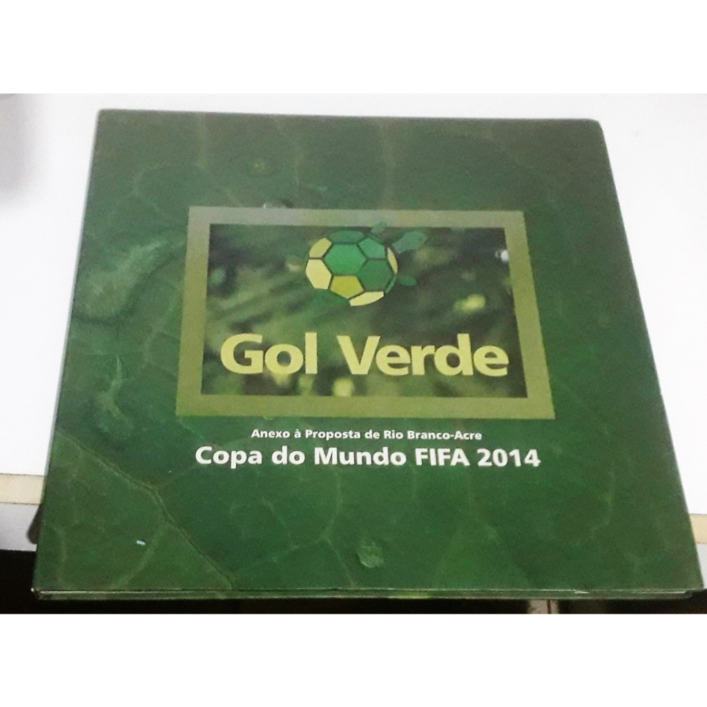 Livro Gol Verde - Anexo Á Proposta Do Rio Branco - Acre A Copa 2014