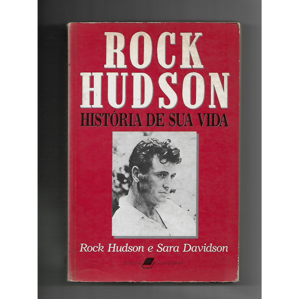 Rock Hudson História de sua vida/Rock Hudson e Sara Davidson