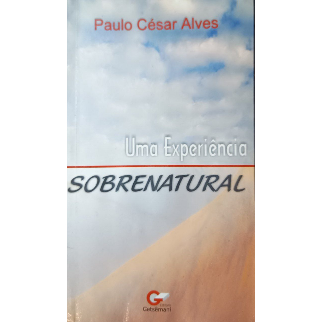 Uma experiência SOBRENATURAL – Missionário Paulo César Alves (Livreto)