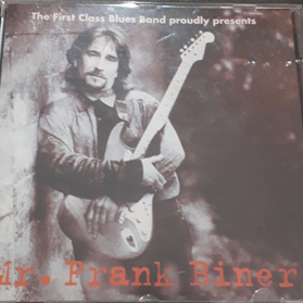 CD The First Class Blues Band Proudly Presents Mr. Frank Biner – The First Class Blues Band Proudly Presents Mr. Frank