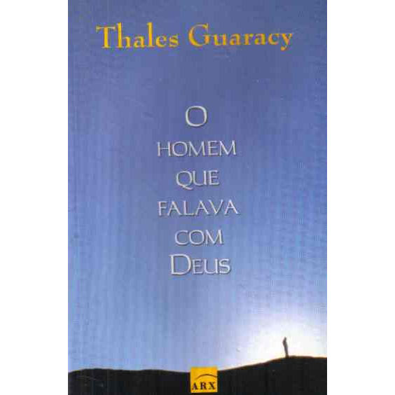 O homem que falava com Deus - Thales Guaracy (esc60)