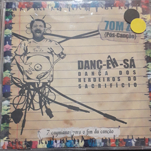 CD  Tom Zé – Danç-Êh-Sá (Dança Dos Herdeiros Do Sacrifício - 7 Caymianas Para O Fim Da Canção)