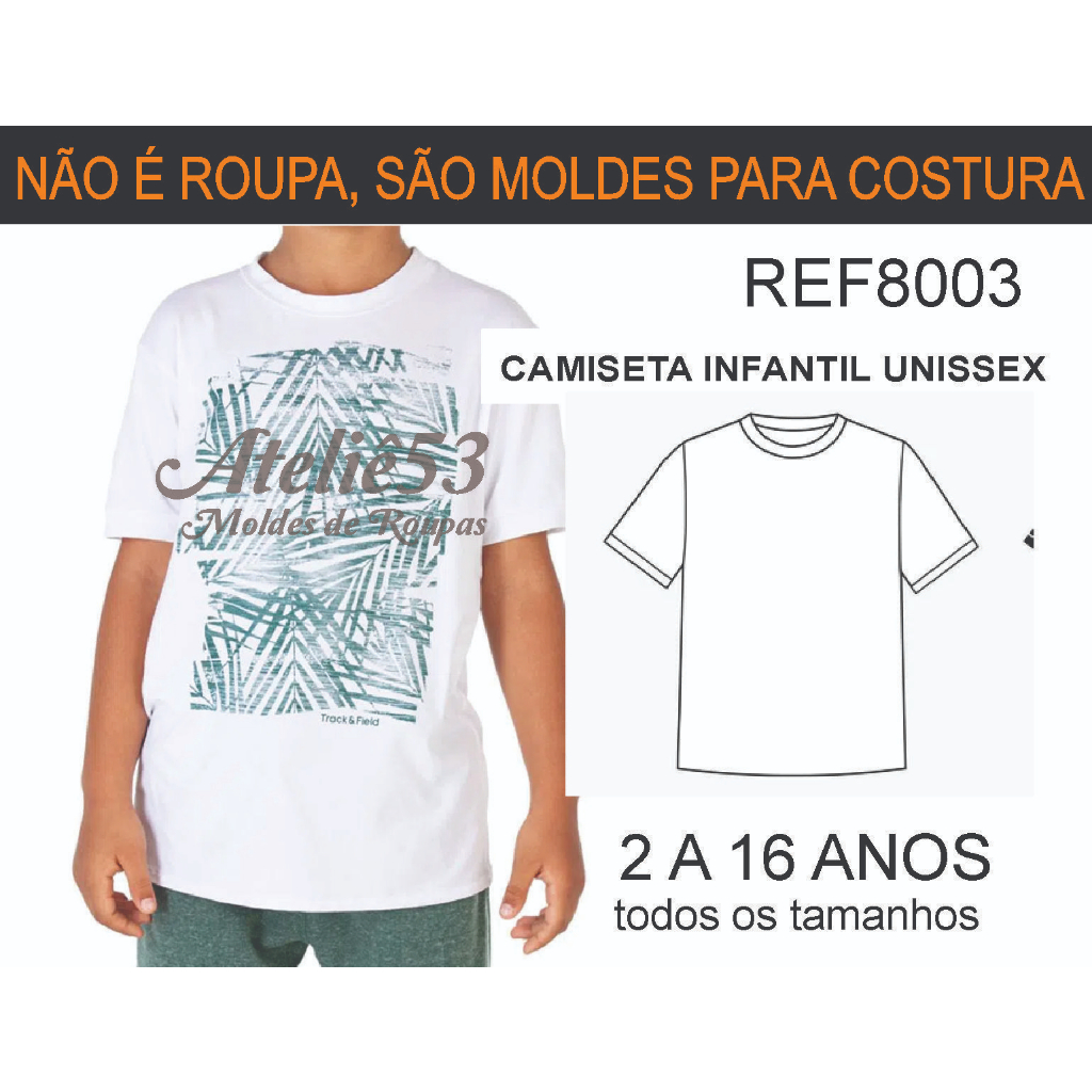 Moldes Para Costura Camiseta Infantil Unissex 2 A 16 Anos ref8003