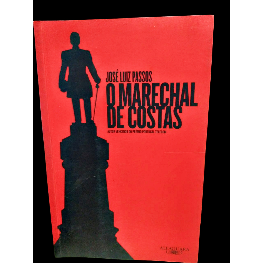 O Marechal de Costas I José Luiz Passos I Livro