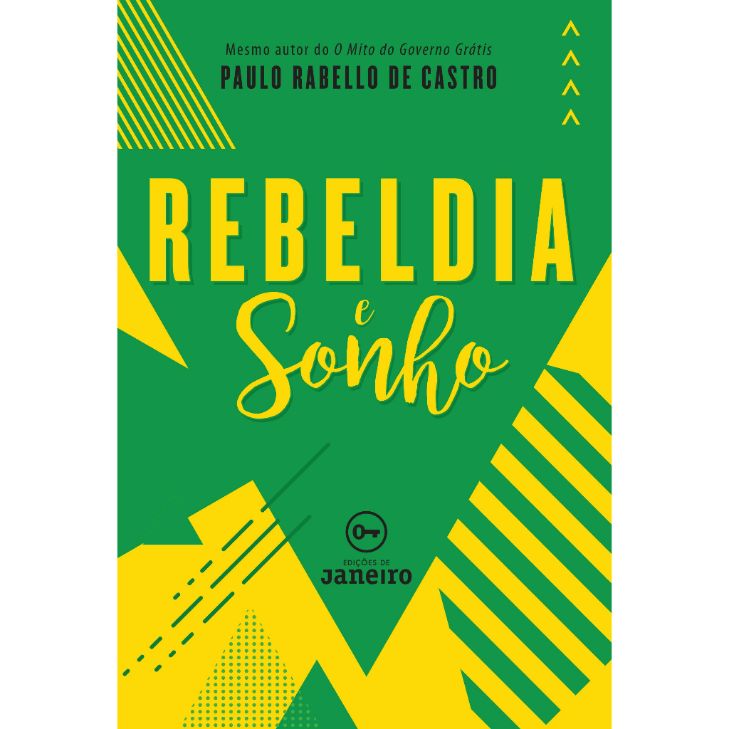 Livro - Rebeldia e sonho: A ausência de propósitos e de um Plano de Nação para o Brasil - Promoção