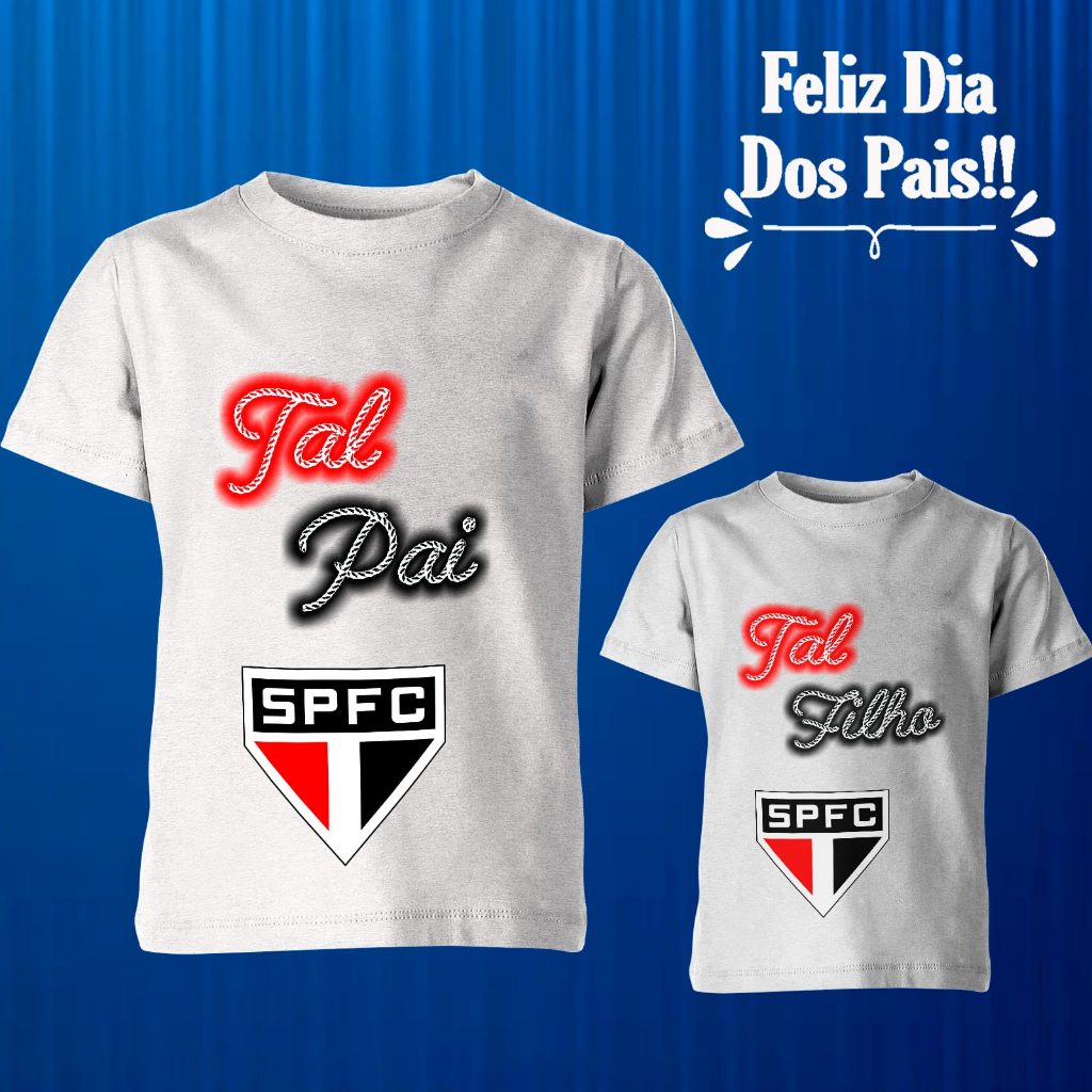 KIT 3 DE CAMISETA COMPOSTO  TAL PAI TAL FILHOS TIME