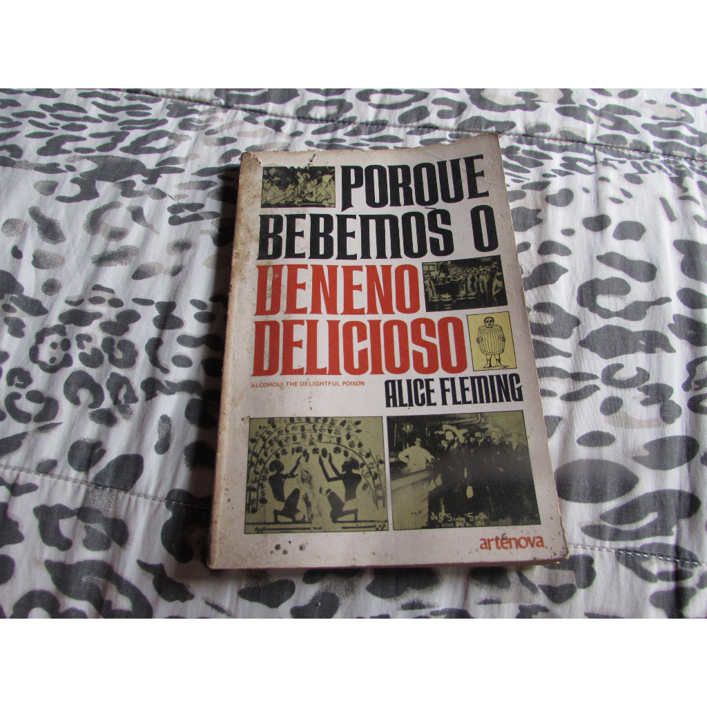 Porque Bebemos o Veneno Delicioso Autor: Alice Fleming
