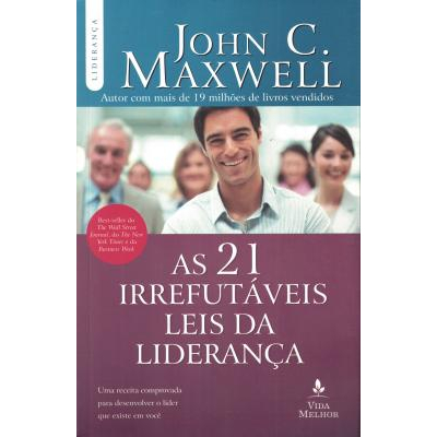 Livro As 21 Irrefutáveis Leis da Liderança John C Maxwell