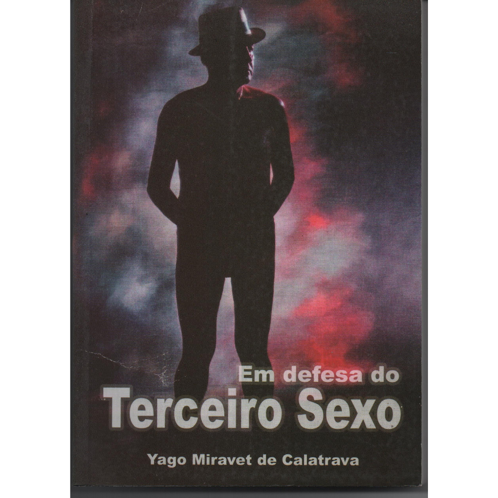 Em defesa do Terceiro Sexo - Yago Miravet de Calatrava