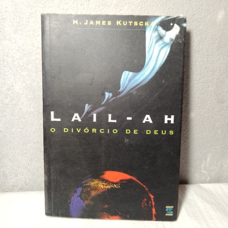 livro lail-ah o divórcio de Deus - h. James kutscka (LER DESCRIÇÃO)