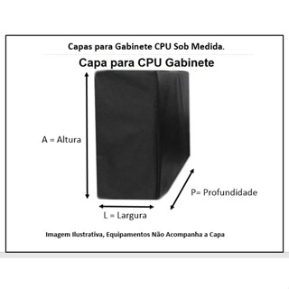Capa para CPU Gabinete Gamer de Computador confeccionado em TNT Grosso.Sob Medidas (A x L x P) em cm. em Oferta na Shopee