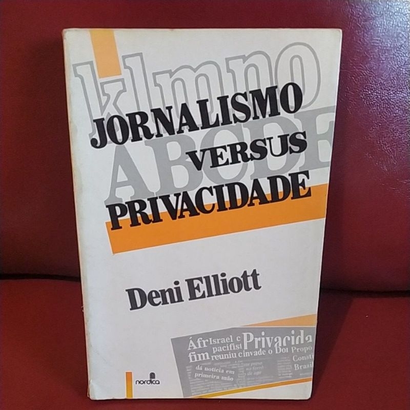 Livro Jornalismo Versus Privacidade - Deni Elliott