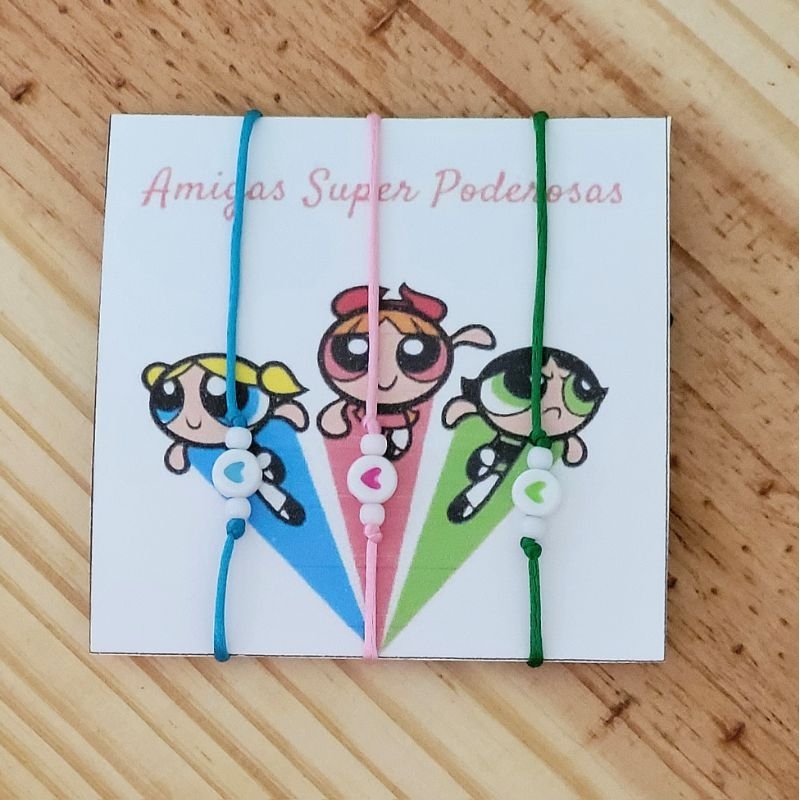 Trio de pulseiras da Amizade Meninas Super Poderosas