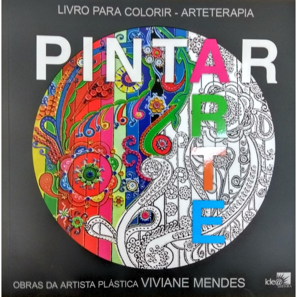 Pintar Arte: Livro Para Colorir - Arteterapia Antiestresse