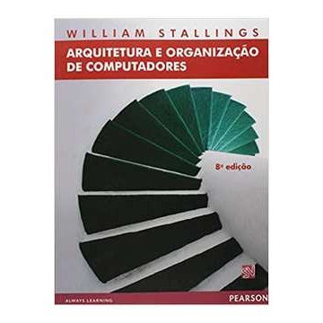 Arquitetura e Organização de Computadores - William Stallings