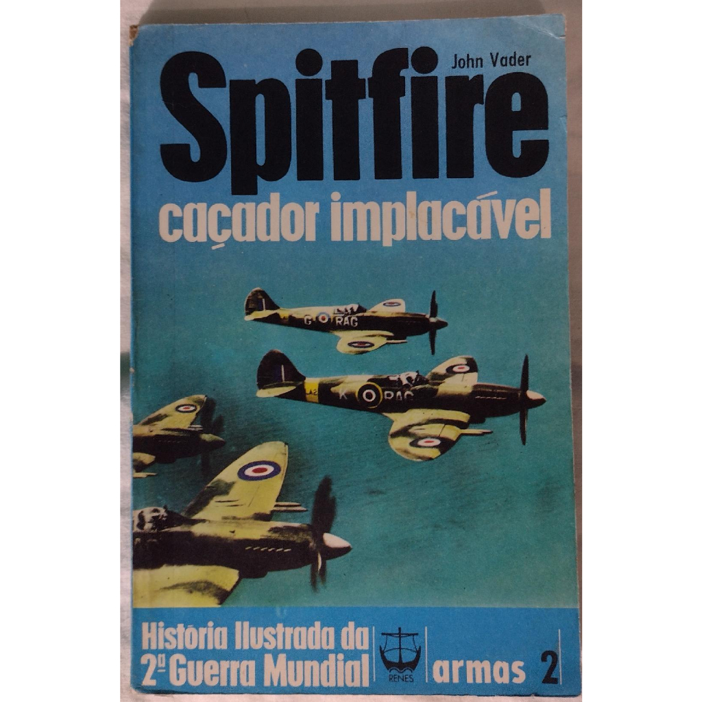 Livro: História Ilustrada da 2ª Guerra Mundial - Spitfire - caçador implacável - armas 2
