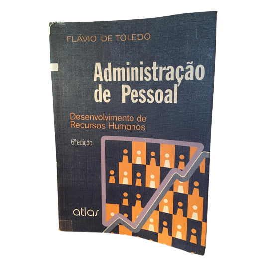 Livro Administração de Pessoal Desenvolvimento de  Recursos Humanos; Flávio de Toledo