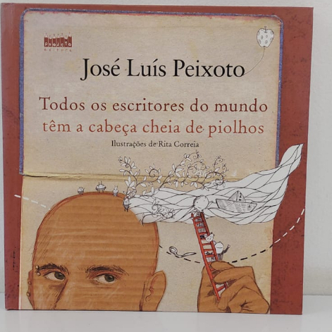 TODOS OS ESCRITORES DO MUNDO TEM A CABECA CHEIA DE PIOLHOS. Livros de capa dura Autor JOSE LUIS PEIXOTO