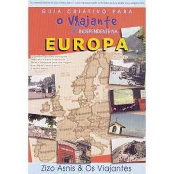 Livro Guia Criativo Para o Viajante Independente na Europa; Zizo Asnis; Os Viajantes