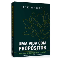 Uma Vida Com Propósitos: para Que Estou na Terra