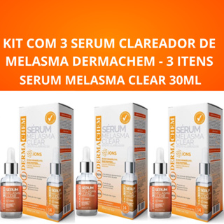 Kit com 3 Serum Melasma Clear Efeito Clareador Dermachem