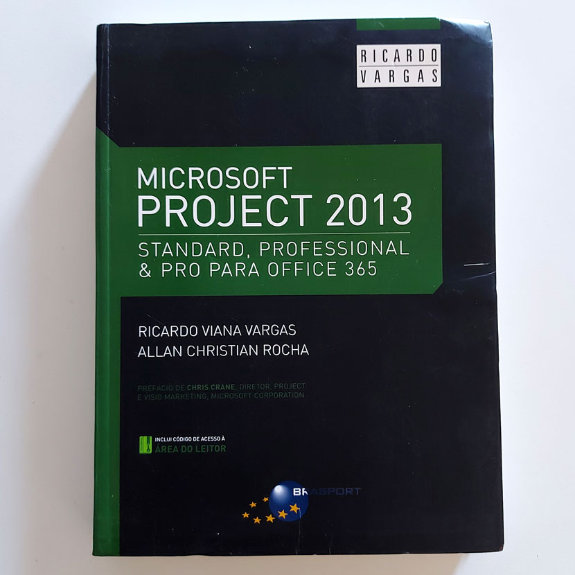 Livro Microsoft Project 2013 Standard, Professional & Pro Para Office 365 - Ricardo Viana Vargas / Allan Christian Rocha 1ª Ed. 2013