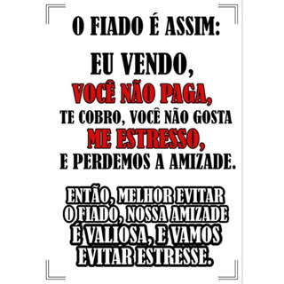 Placa Não vendo Fiado Pra não Perder A Amizade 30x20cm