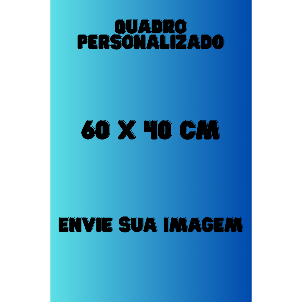 QUADRO PERSONALIZADO 60x40 cm - Escolha sua imagem - Quadro decorativo de mdf - Vinil
