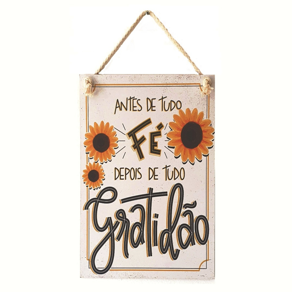 Placa Decorativa - Antes de Tudo Fé, depois de Tudo Gratidão