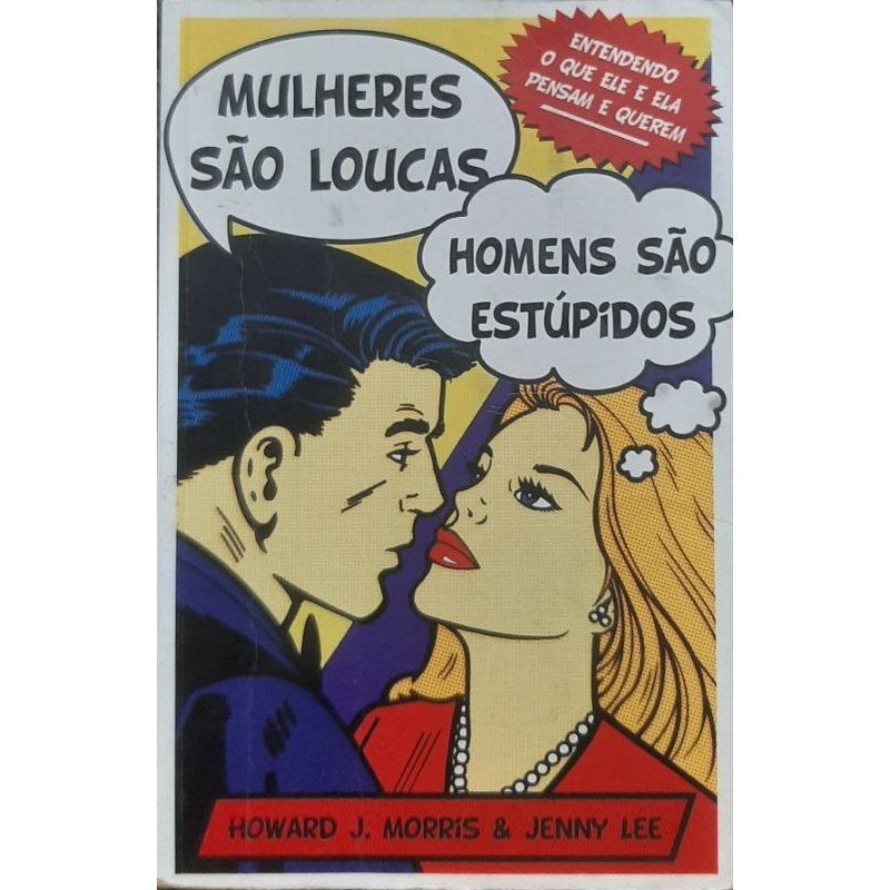 ( Veja o vídeo) Livros USADOS: Mulheres são loucas,  Homens são estúpidos- Howard J. Morris & Jenny Lee