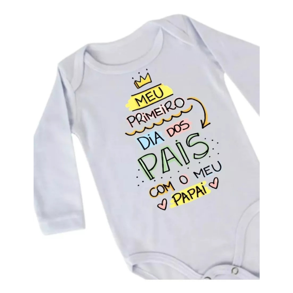 Body Bebê Roupa Infantil Meu Primeiro Dia Dos Pais Com O Meu Papai Manga Longa