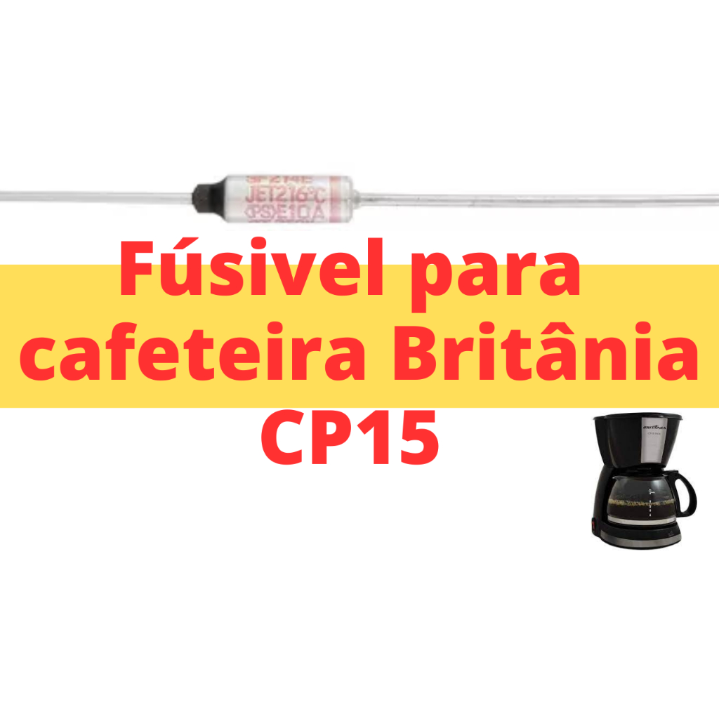Fusível Térmico para Cafeteira Britânia CP15