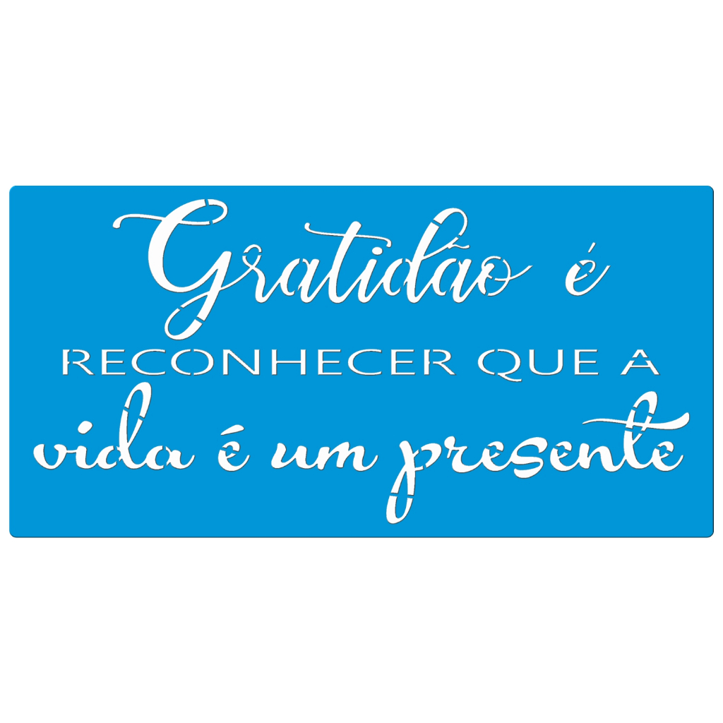 Stencil 14 X 28 GRATIDÃO É RECONHER Molde Vazado Para Pintura Tecido Mdf Madeira Parede Pano Prato — imagem 2 de 2