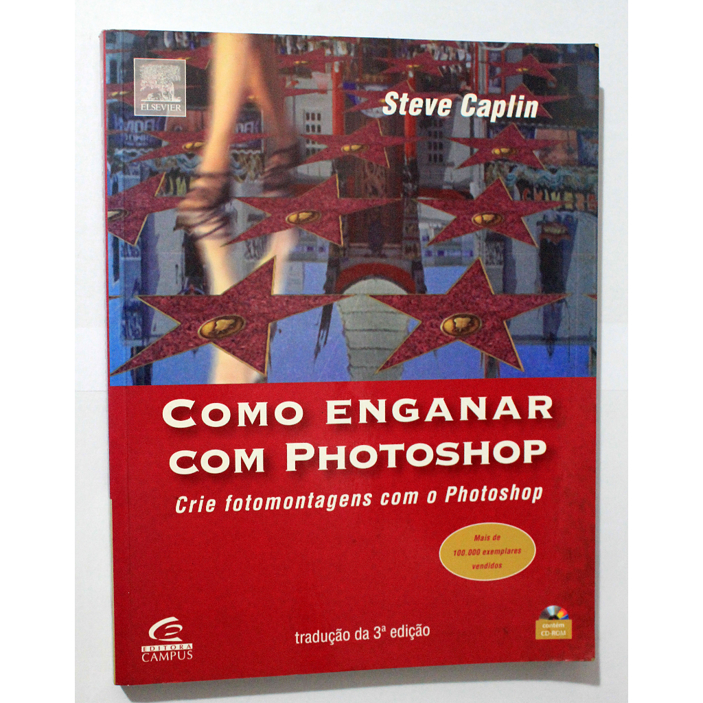 Como Enganar Com Photoshop - Crie Fotomontagens Com O Photoshop - Livro em perfeito estado