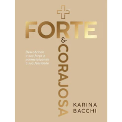 Mais Forte e Corajosa - Karina Bacchi