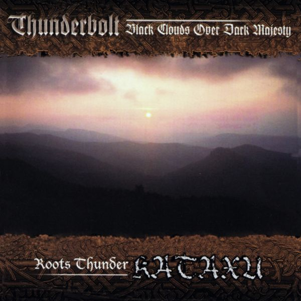 Thunderbolt /  Kataxu – Black Clouds Over Dark Majesty  Roots Thunder CD