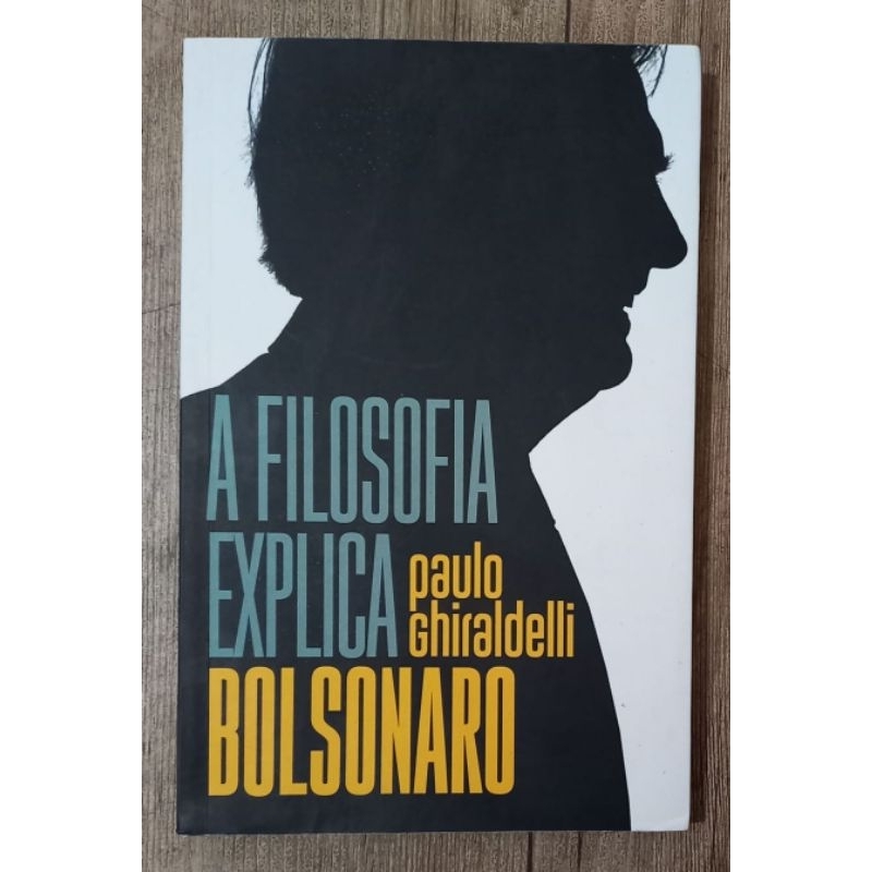 a filosofia explica bolsonaro - Paulo ghiraldelli