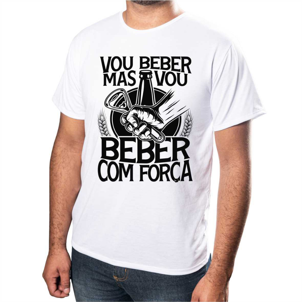Camisa Personalizada Vou Beber Mas Vou Beber Com Força