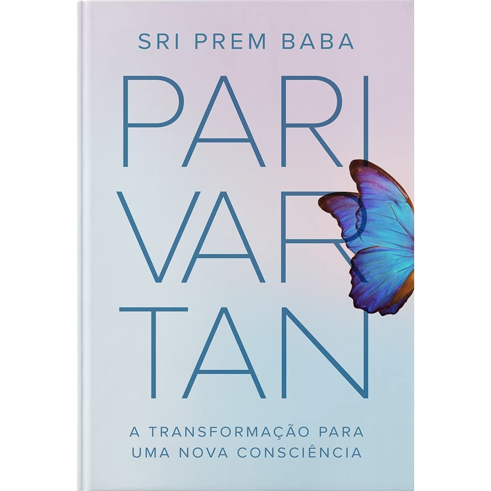 Parivartan - A Transformação Para Uma Nova Consciência - Livro Sri Prem Baba