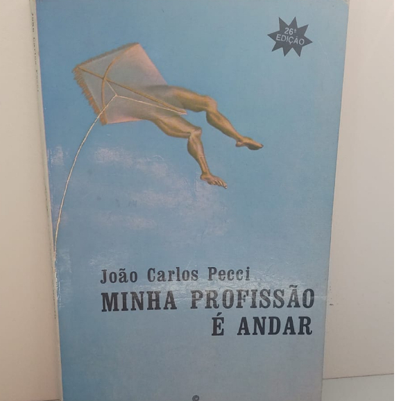 Minha profissão é andar. Livros de capa comum Autor Joao Carlos Pecci
