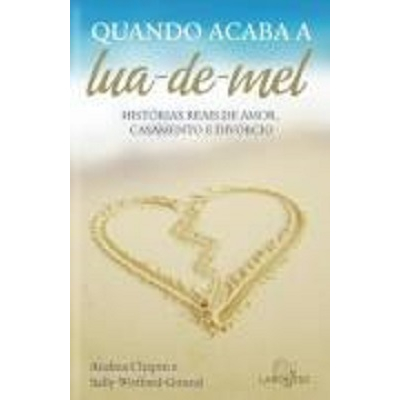 Quando Acaba a Lua-de-mel - Andrea Chapin e Sally Wofford-girand