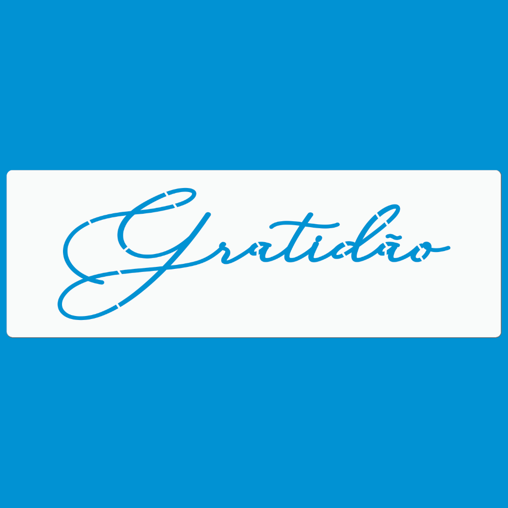 STENCIL 8 x 25 GRATIDÃO MOLDE VAZADO PINTURA TECIDO MDF MADEIRA PAREDE CAMISETA PANO PRATO ESTÊNCIL