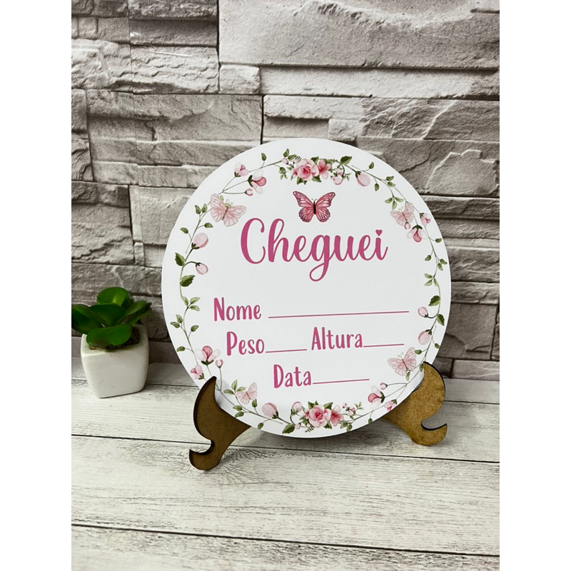 Placa Cheguei tema Flores e Borboletas Jardim encantado