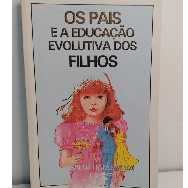 Os Pais e a Educação Evolutiva dos Filhos.Livros de capa comum Autor Salustiano Silva