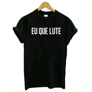 Camisa Eu Que Lute Frases Unissex Camiseta Eu que Lute