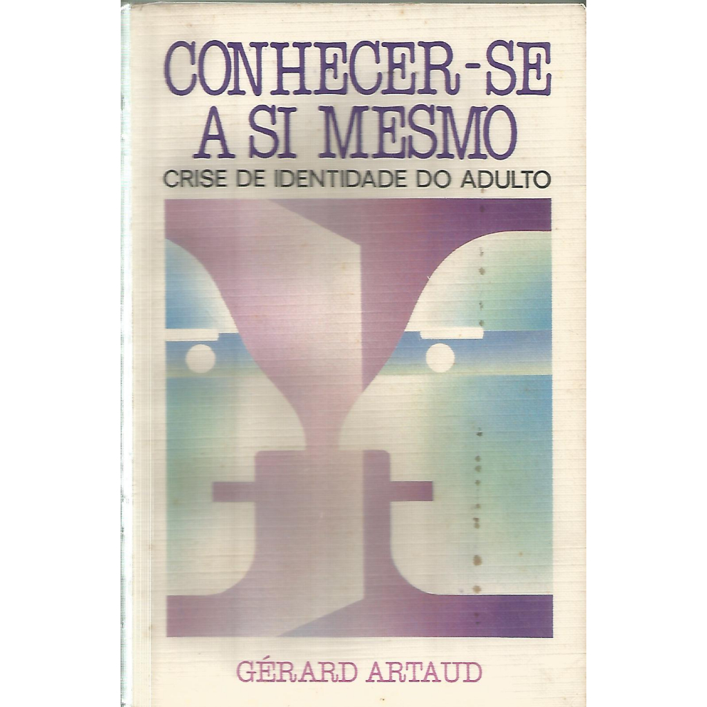 Livro: Conhecer - se a si Mesmo - Crise de Identidade do Adulto