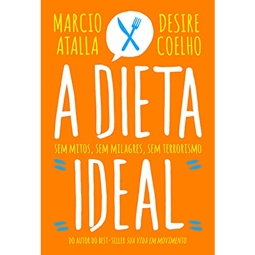 A dieta ideal -  Marcio Atalla